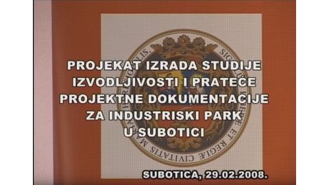 Projekat izrade studije izvodljivosti za industrijski park u Subotici 2008 